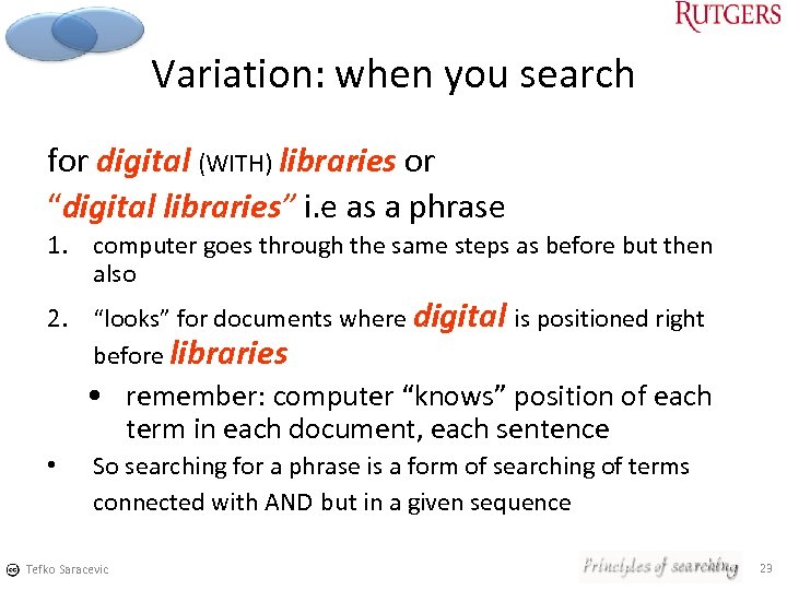 Variation: when you search for digital (WITH) libraries or “digital libraries” i. e as