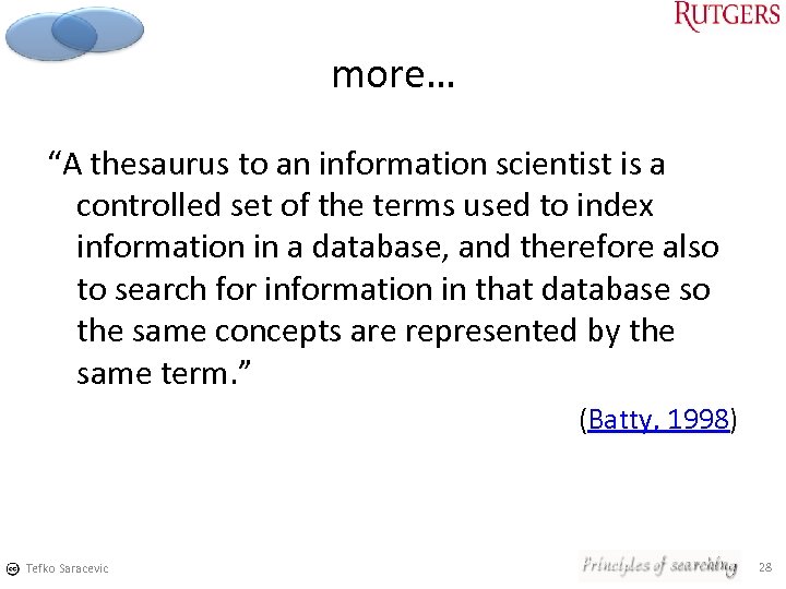 more… “A thesaurus to an information scientist is a controlled set of the terms