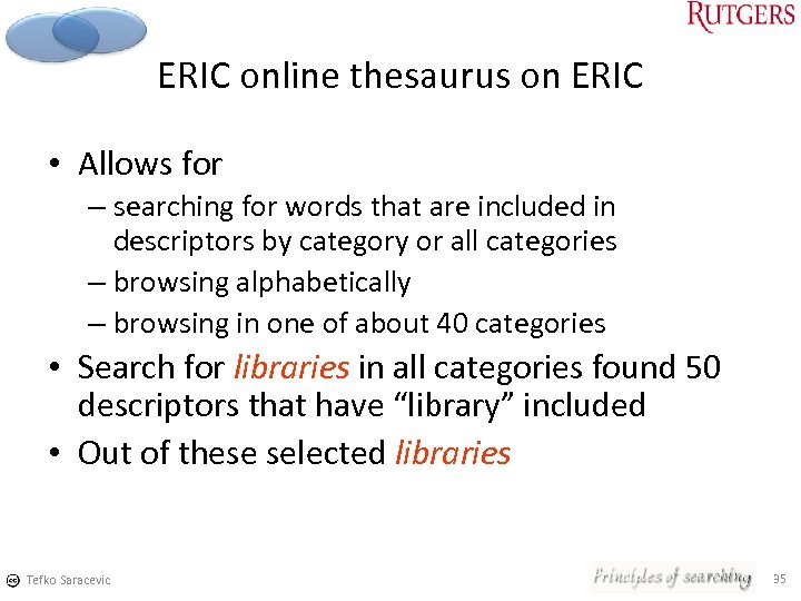 ERIC online thesaurus on ERIC • Allows for – searching for words that are