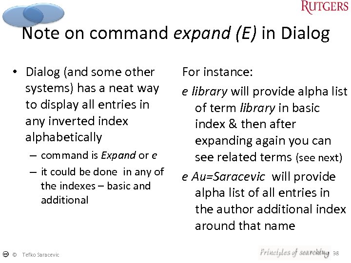 Note on command expand (E) in Dialog • Dialog (and some other systems) has