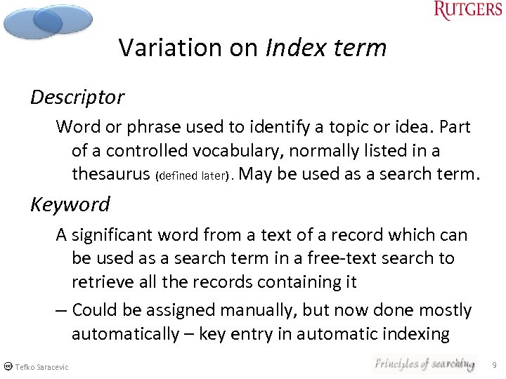 Variation on Index term Descriptor Word or phrase used to identify a topic or