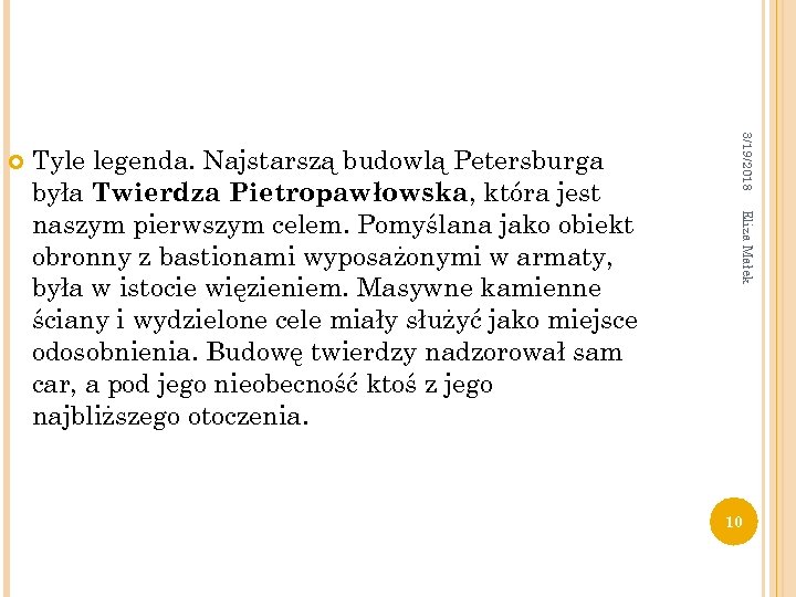 Eliza Małek Tyle legenda. Najstarszą budowlą Petersburga była Twierdza Pietropawłowska, która jest naszym pierwszym
