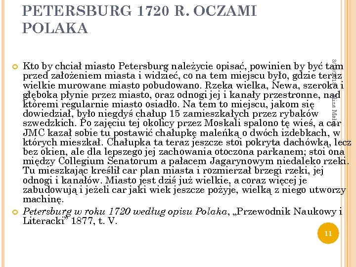 PETERSBURG 1720 R. OCZAMI POLAKA 3/19/2018 Eliza Małek Kto by chciał miasto Petersburg należycie