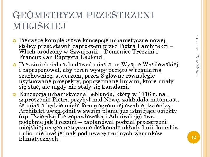 GEOMETRYZM PRZESTRZENI MIEJSKIEJ Eliza Małek Pierwsze kompleksowe koncepcje urbanistyczne nowej stolicy przedstawili zaproszeni przez