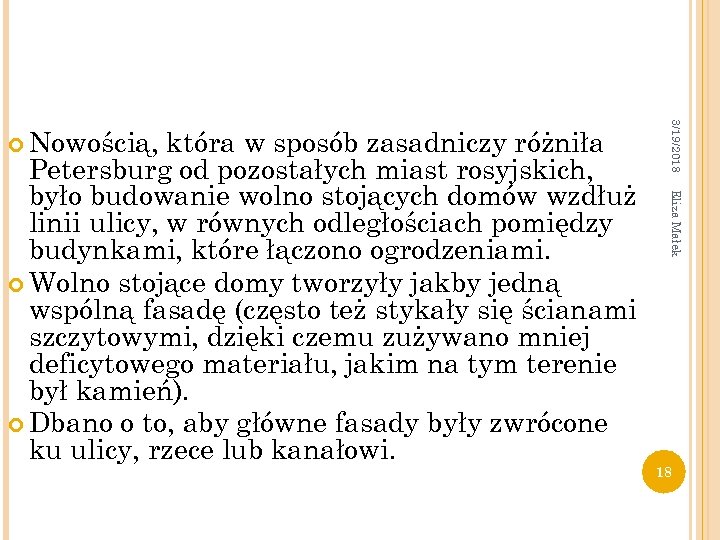 Eliza Małek która w sposób zasadniczy różniła Petersburg od pozostałych miast rosyjskich, było budowanie