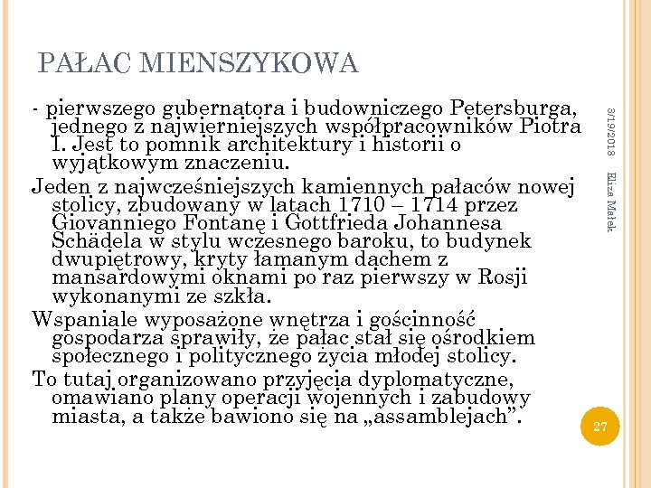 PAŁAC MIENSZYKOWA 3/19/2018 Eliza Małek - pierwszego gubernatora i budowniczego Petersburga, jednego z najwierniejszych