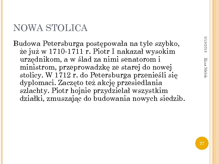 NOWA STOLICA 3/19/2018 Eliza Małek Budowa Petersburga postępowała na tyle szybko, że już w