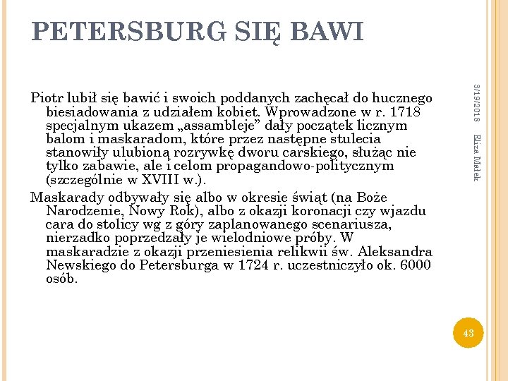 PETERSBURG SIĘ BAWI 3/19/2018 Eliza Małek Piotr lubił się bawić i swoich poddanych zachęcał