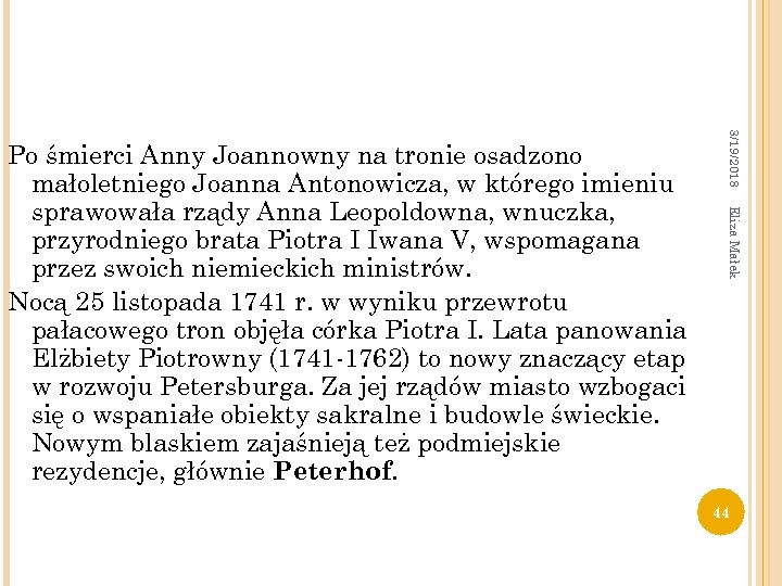 3/19/2018 Eliza Małek Po śmierci Anny Joannowny na tronie osadzono małoletniego Joanna Antonowicza, w