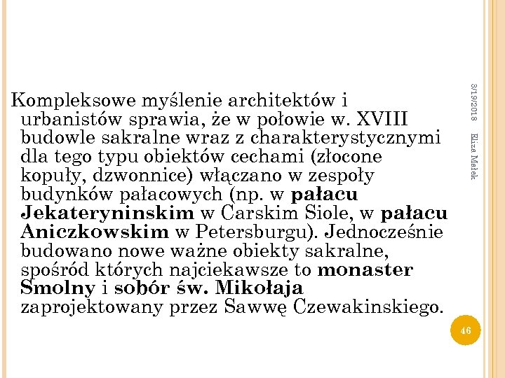 3/19/2018 Eliza Małek Kompleksowe myślenie architektów i urbanistów sprawia, że w połowie w. XVIII