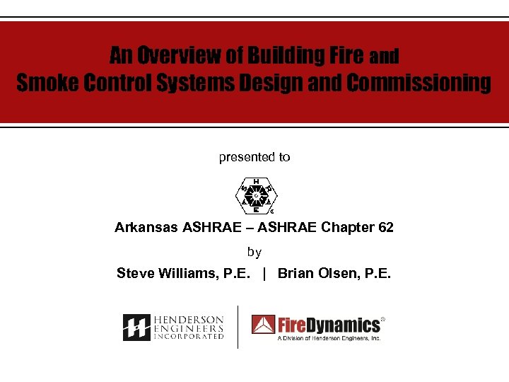 An Overview of Building Fire and Smoke Control Systems Design and Commissioning presented to