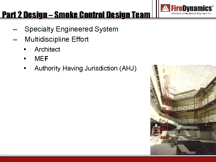 Part 2 Design – Smoke Control Design Team – – Specialty Engineered System Multidiscipline