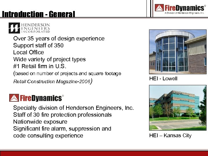 Introduction - General Over 35 years of design experience Support staff of 350 Local