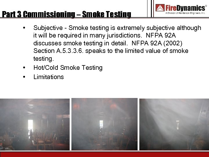 Part 3 Commissioning – Smoke Testing • • • Subjective - Smoke testing is