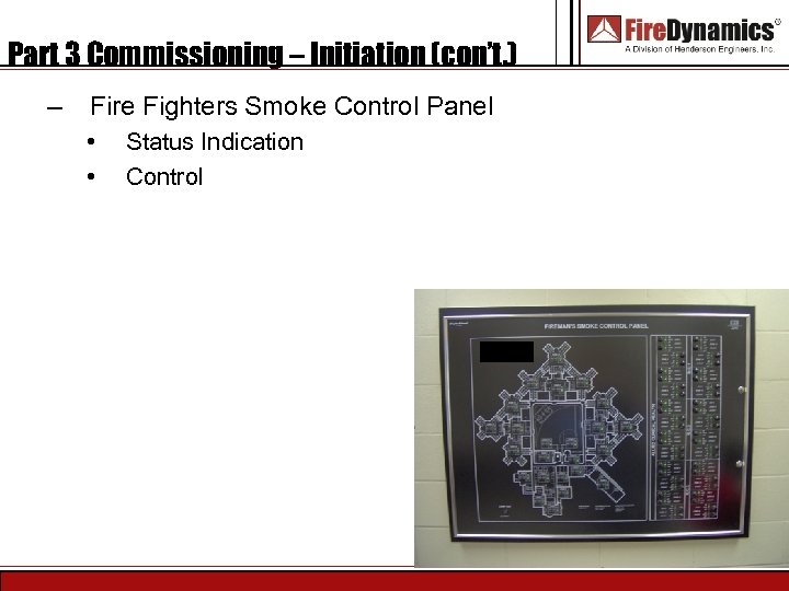 Part 3 Commissioning – Initiation (con’t. ) – Fire Fighters Smoke Control Panel •