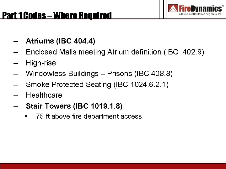 Part 1 Codes – Where Required – – – – Atriums (IBC 404. 4)