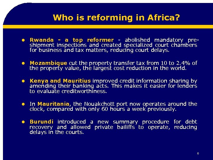 Who is reforming in Africa? l Rwanda - a top reformer - abolished mandatory