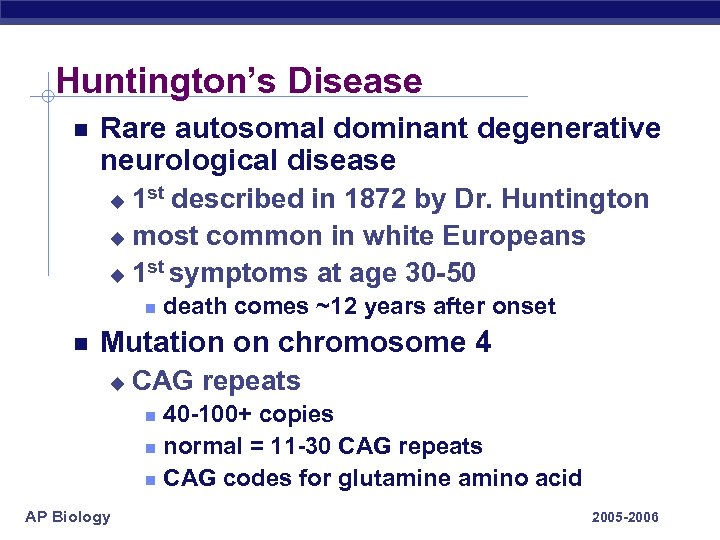 Huntington’s Disease Rare autosomal dominant degenerative neurological disease 1 st described in 1872 by