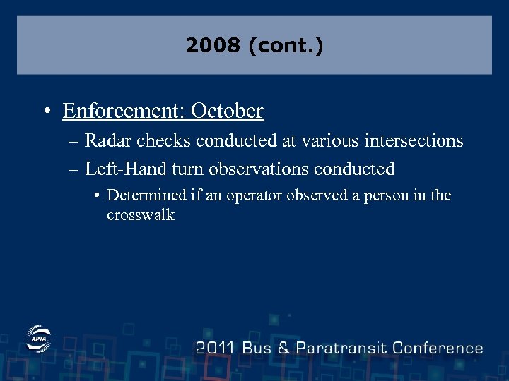 2008 (cont. ) • Enforcement: October – Radar checks conducted at various intersections –