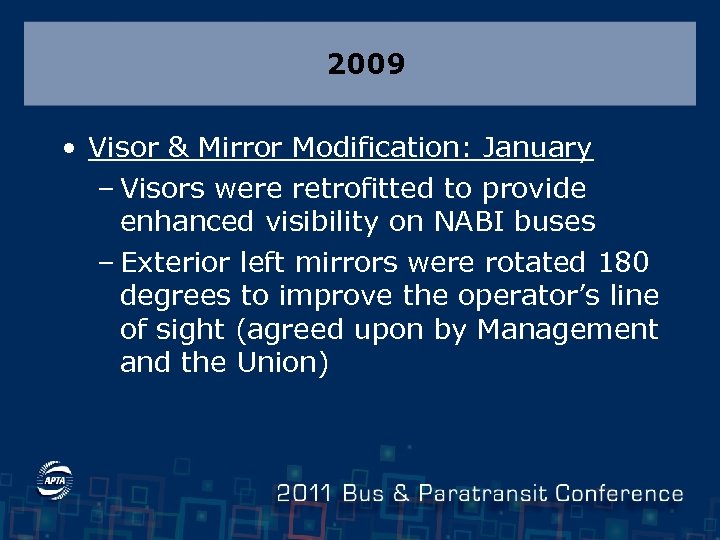 2009 • Visor & Mirror Modification: January – Visors were retrofitted to provide enhanced