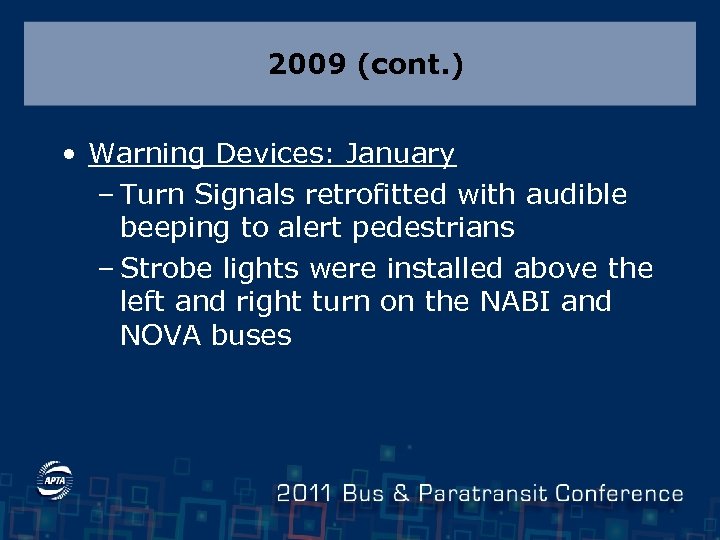 2009 (cont. ) • Warning Devices: January – Turn Signals retrofitted with audible beeping