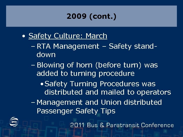 2009 (cont. ) • Safety Culture: March – RTA Management – Safety standdown –