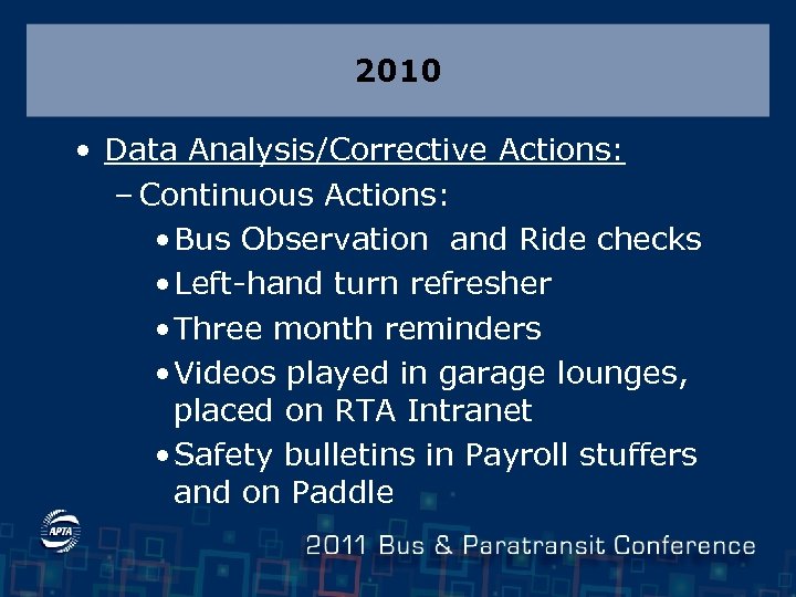 2010 • Data Analysis/Corrective Actions: – Continuous Actions: • Bus Observation and Ride checks