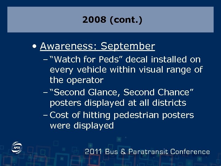 2008 (cont. ) • Awareness: September – “Watch for Peds” decal installed on every