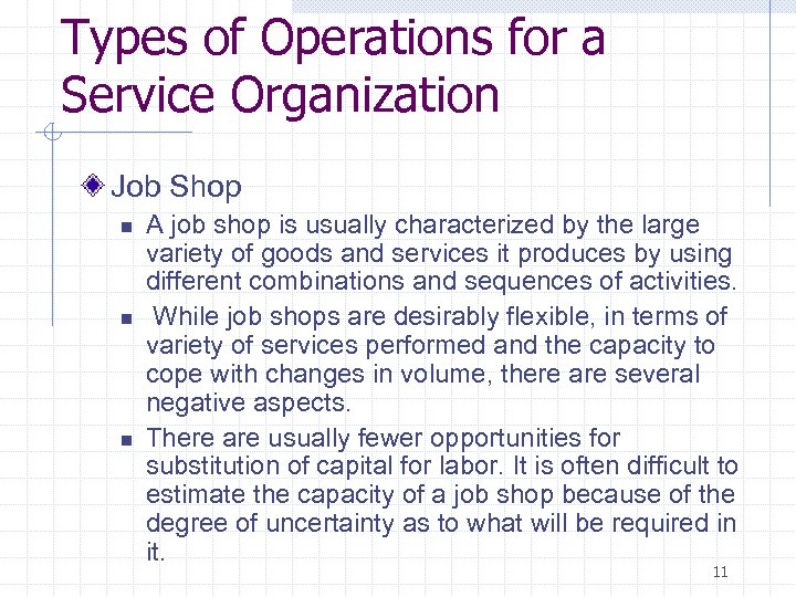 Types of Operations for a Service Organization Job Shop n n n A job