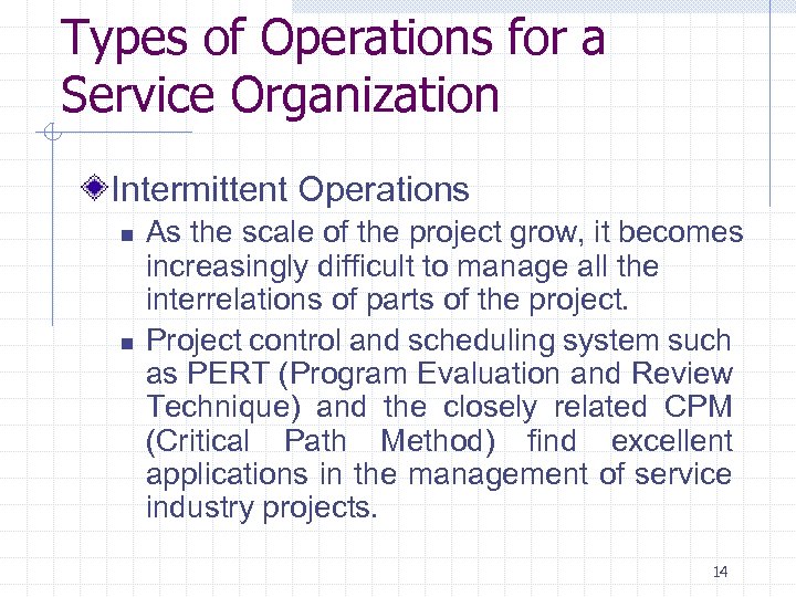 Types of Operations for a Service Organization Intermittent Operations n n As the scale