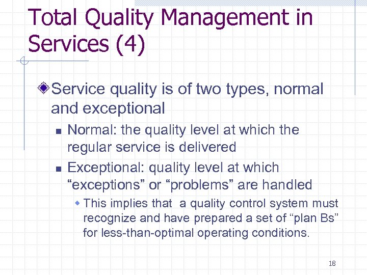 Total Quality Management in Services (4) Service quality is of two types, normal and