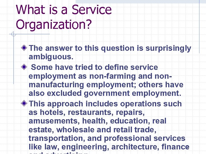 What is a Service Organization? The answer to this question is surprisingly ambiguous. Some