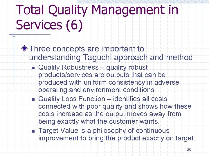 Total Quality Management in Services (6) Three concepts are important to understanding Taguchi approach