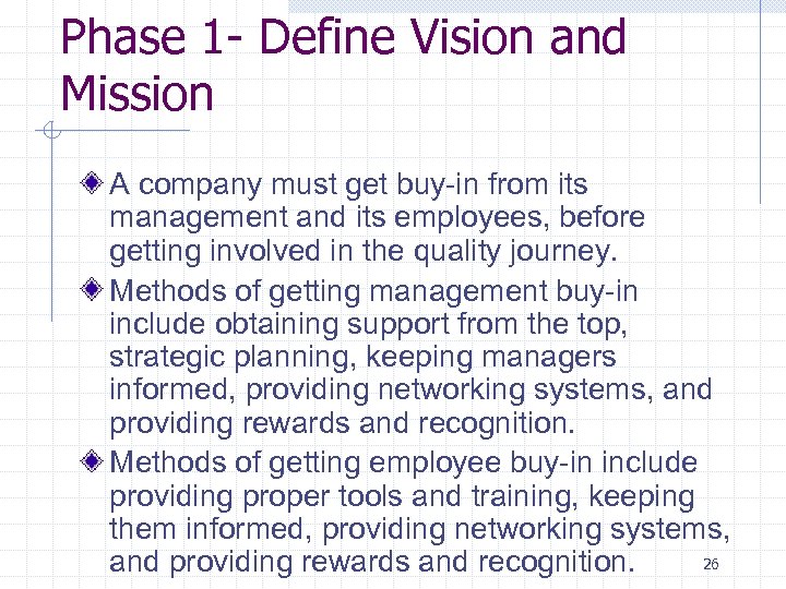 Phase 1 - Define Vision and Mission A company must get buy-in from its