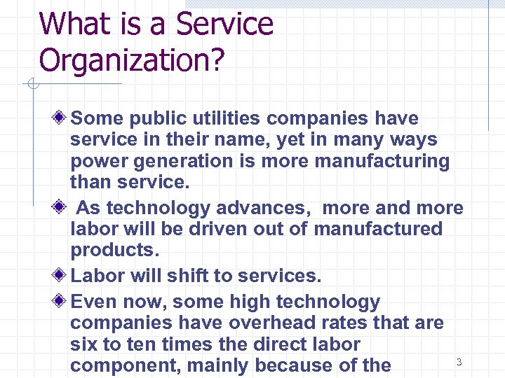 What is a Service Organization? Some public utilities companies have service in their name,