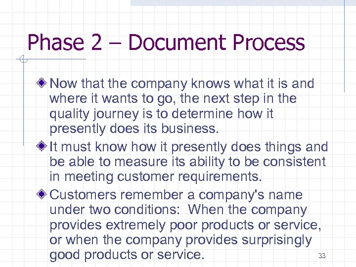 Phase 2 – Document Process Now that the company knows what it is and