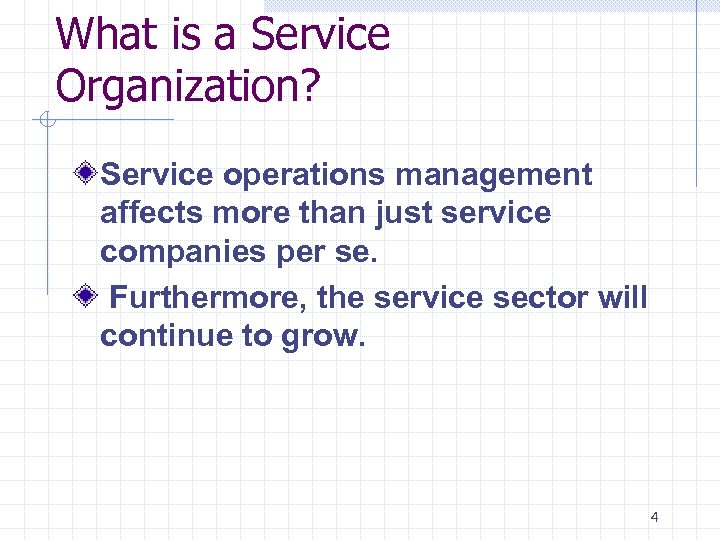 What is a Service Organization? Service operations management affects more than just service companies