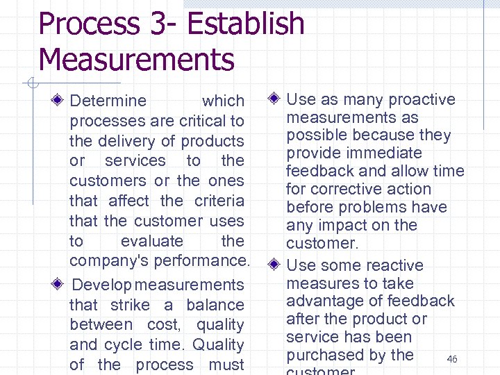 Process 3 - Establish Measurements Determine which processes are critical to the delivery of