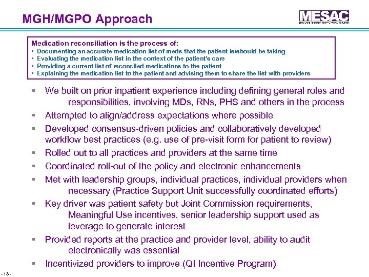 MGH/MGPO Approach Medication reconciliation is the process of: • • § § § §