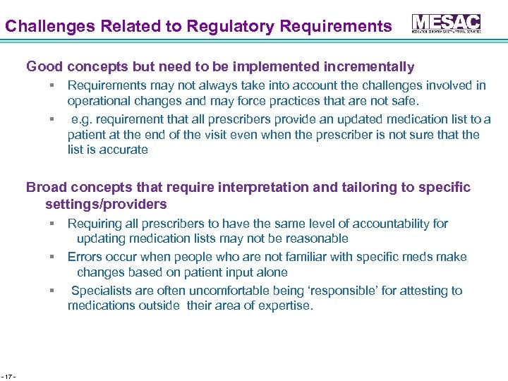 Challenges Related to Regulatory Requirements Good concepts but need to be implemented incrementally §