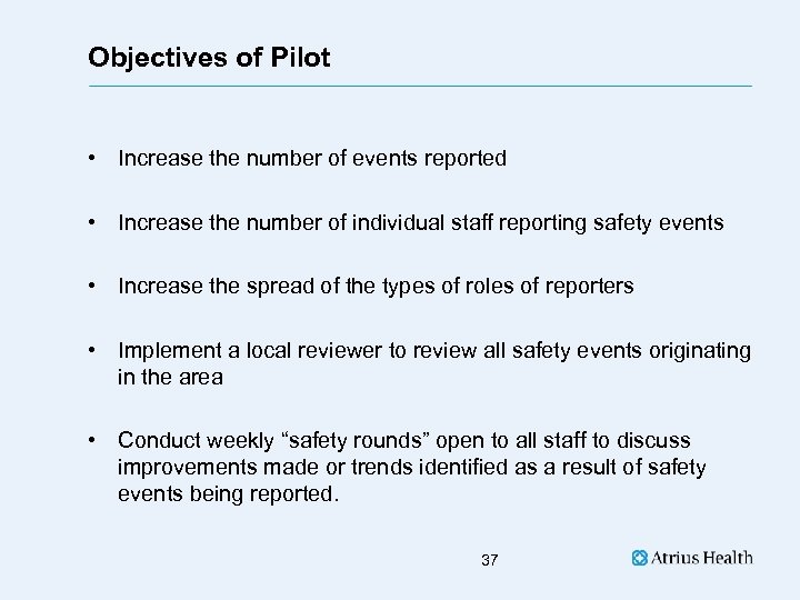 Objectives of Pilot • Increase the number of events reported • Increase the number