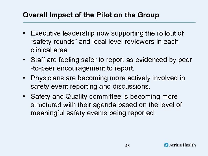 Overall Impact of the Pilot on the Group • Executive leadership now supporting the