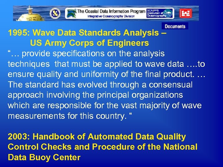 1995: Wave Data Standards Analysis – US Army Corps of Engineers “… provide specifications