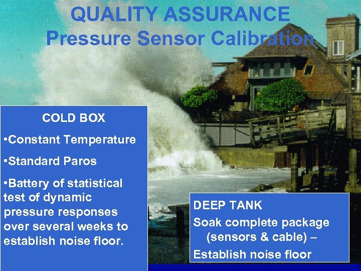 QUALITY ASSURANCE Pressure Sensor Calibration COLD BOX • Constant Temperature • Standard Paros •