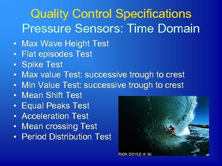 Quality Control Specifications Pressure Sensors: Time Domain • • • Max Wave Height Test