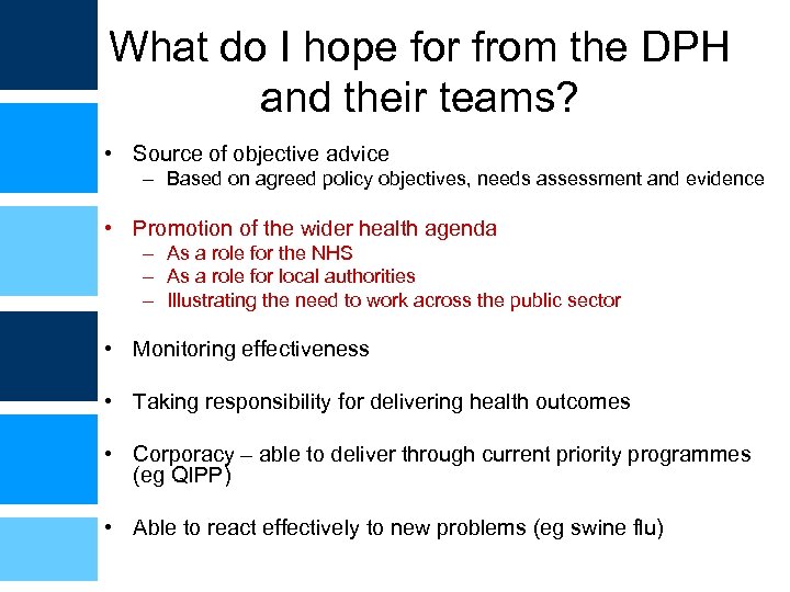 What do I hope for from the DPH and their teams? • Source of