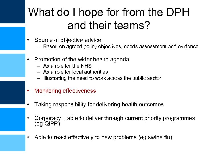 What do I hope for from the DPH and their teams? • Source of