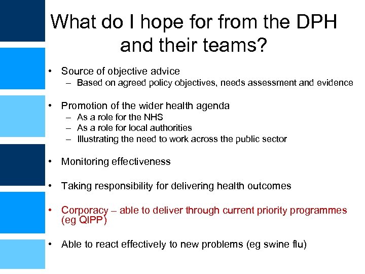 What do I hope for from the DPH and their teams? • Source of