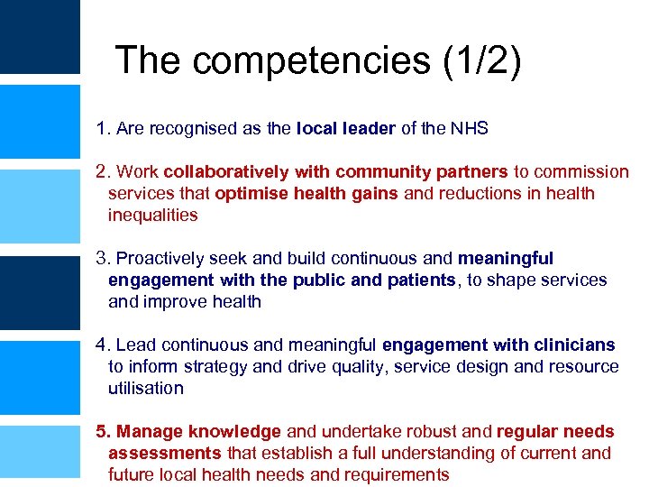 The competencies (1/2) 1. Are recognised as the local leader of the NHS 2.