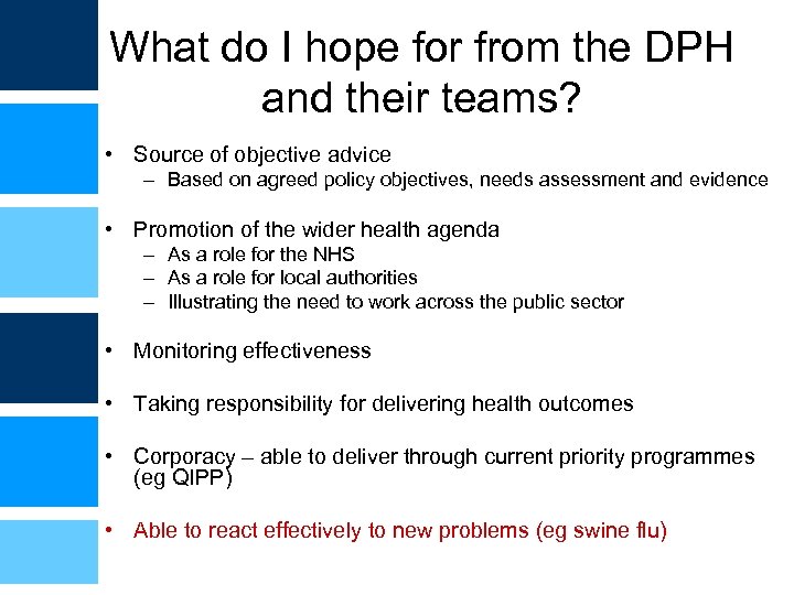 What do I hope for from the DPH and their teams? • Source of